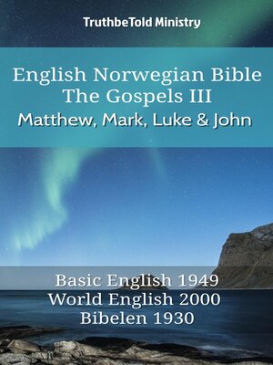 cover image of English Norwegian Bible--The Gospels III--Matthew, Mark, Luke and John